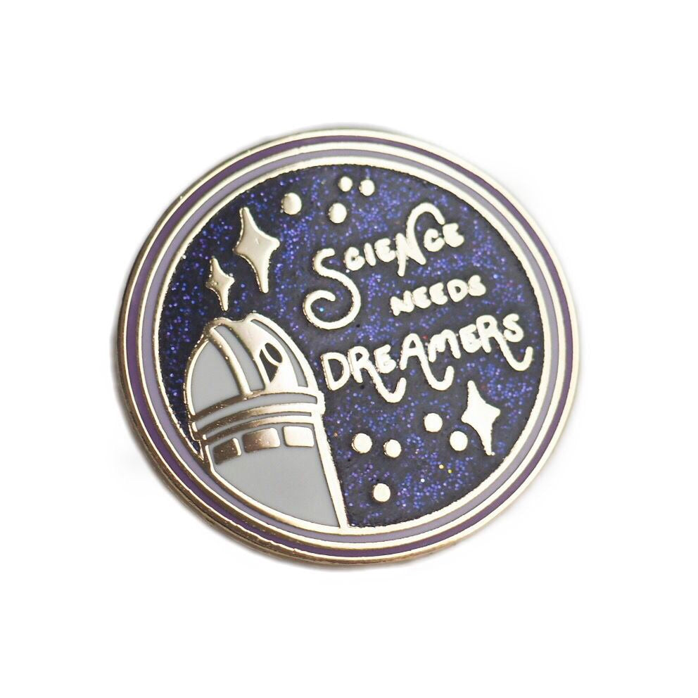 Science Needs Dreamers Enamel Pin