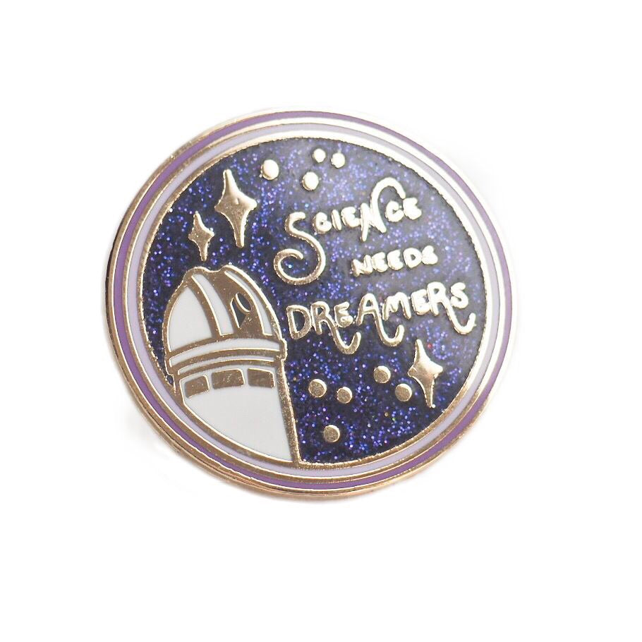Science Needs Dreamers Enamel Pin