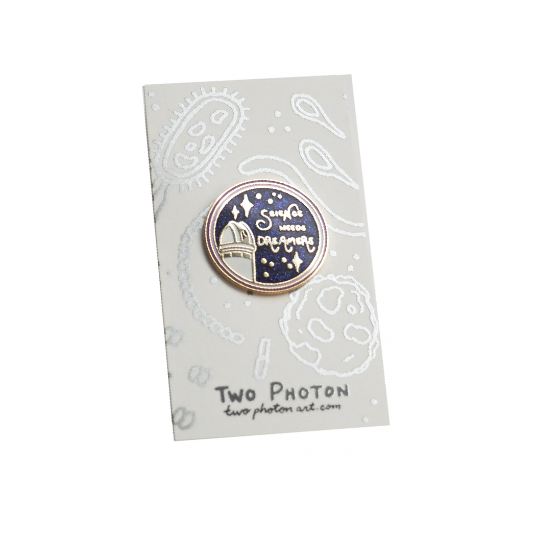 Science Needs Dreamers Enamel Pin